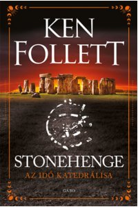 Stonehenge - Az idő katedrálisa